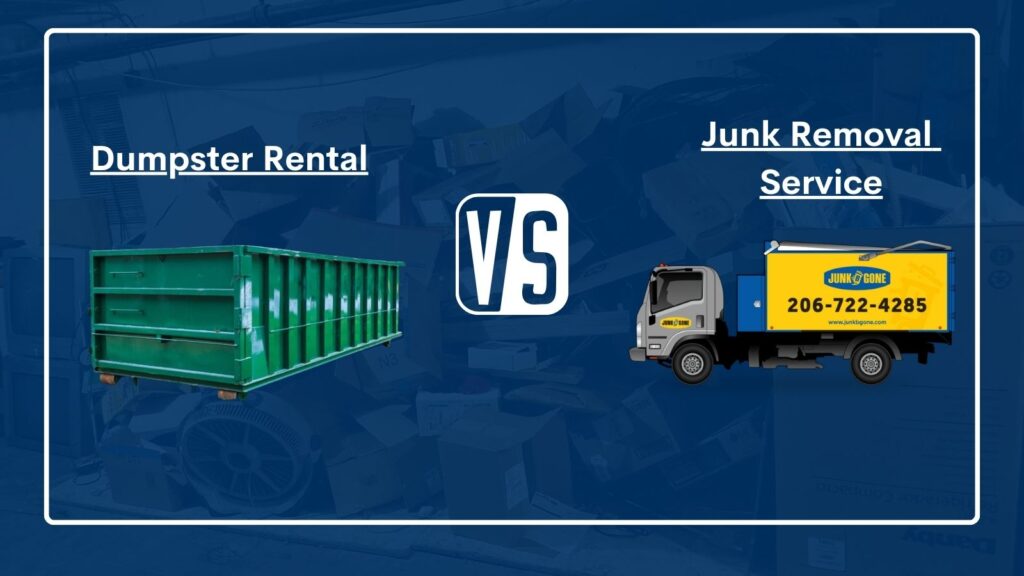 Dumpster Rental Vs Junk Removal
